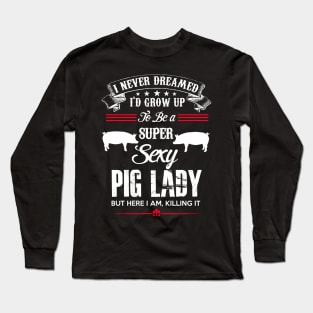 Pig Lady Long Sleeve T-Shirt